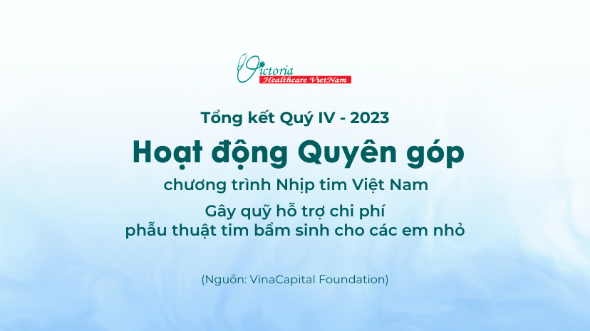 Tổng kết Quý IV - 2023: Hoạt động Quyên góp chương trình Nhịp tim Việt Nam