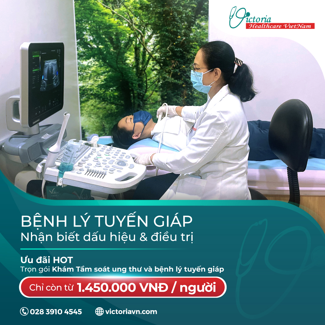 CHỦ ĐỘNG PHÒNG NGỪA BỆNH LÝ TUYẾN GIÁP VỚI GÓI TẦM SOÁT UNG THƯ VÀ BỆNH LÝ TUYẾN GIÁP