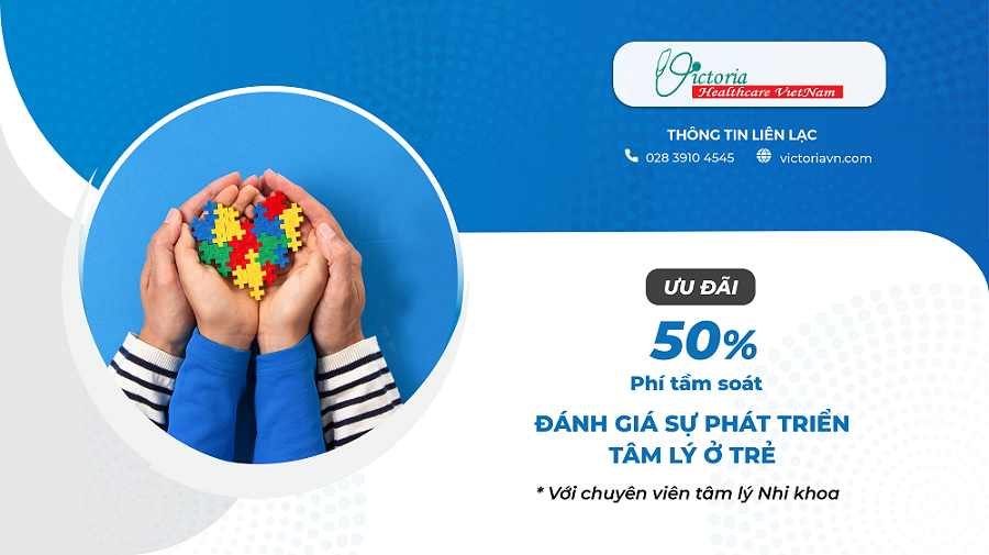 ƯU ĐÃI CHO BÉ _ PHÍ TẦM SOÁT ĐÁNH GIÁ PHÁT TRIỂN TÂM LÝ NHI