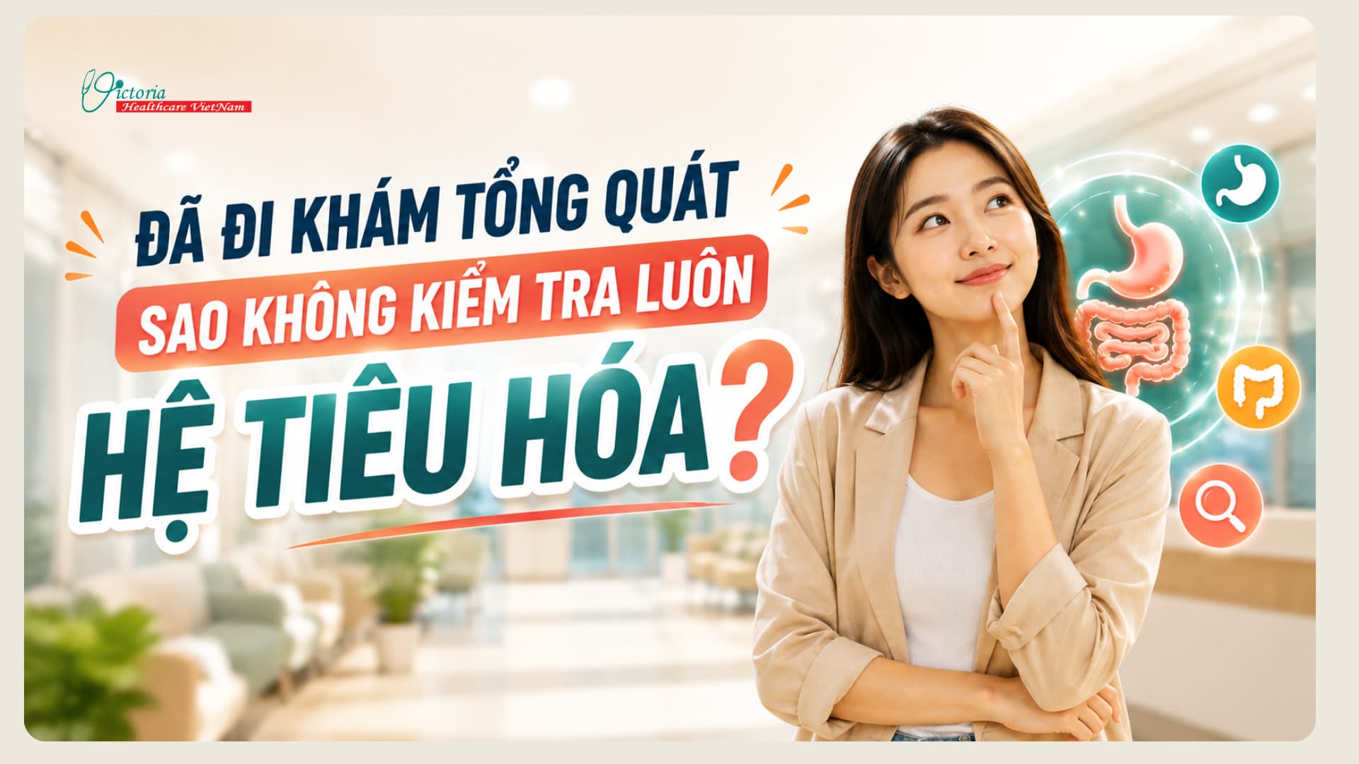 NHIỀU NGƯỜI ĐI KHÁM TỔNG QUÁT XONG VẪN PHẢI QUAY LẠI VÌ THIẾU BƯỚC NÀY