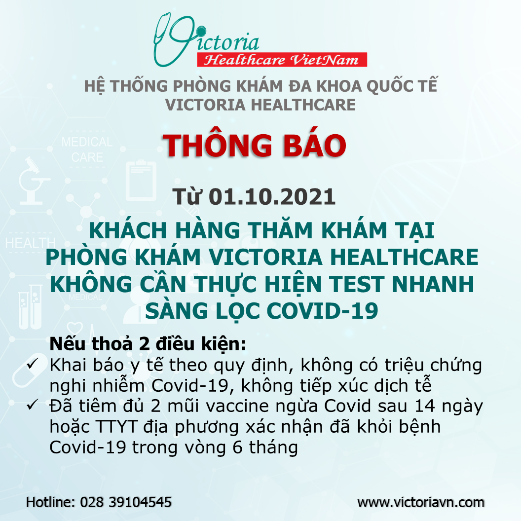 [Từ 01.10.2021] KHÁCH HÀNG THĂM KHÁM TẠI PHÒNG KHÁM VICTORIA HEALTHCARE KHÔNG CẦN THỰC HIỆN TEST NHANH SÀNG LỌC COVID-19 NẾU THOẢ 2 ĐIỀU KIỆN