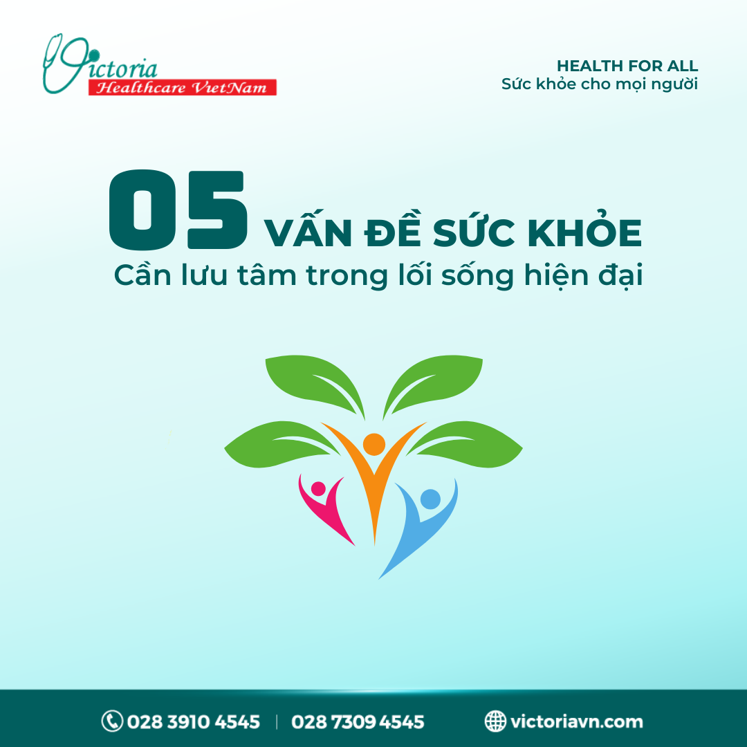 5 VẤN ĐỀ SỨC KHỎE CẦN LƯU TÂM TRONG LỐI SỐNG HIỆN ĐẠI