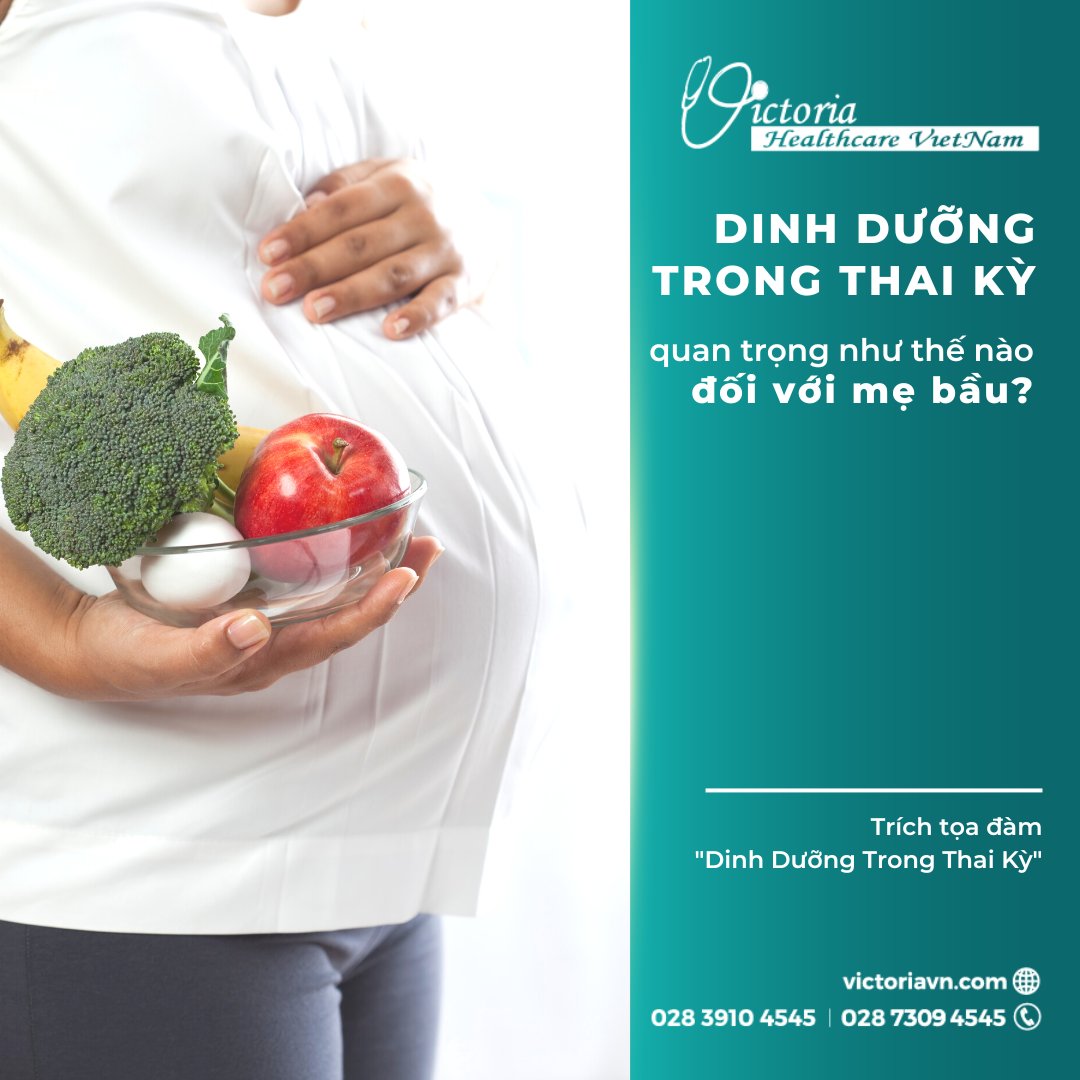 DINH DƯỠNG TRONG THAI KỲ QUAN TRỌNG NHƯ THẾ NÀO?