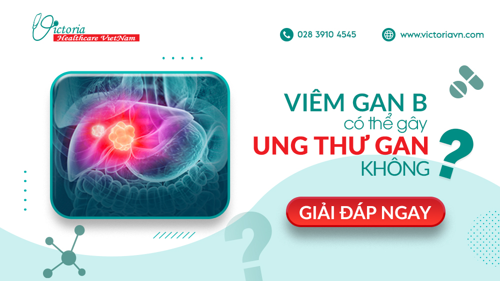 VIÊM GAN B - YẾU TỐ KHÔNG NHỎ DẪN TỚI UNG THƯ GAN