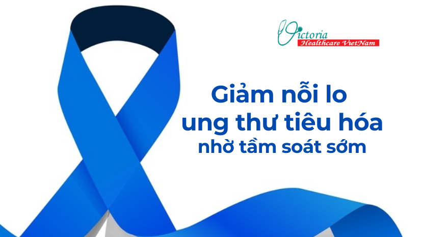 GIẢM NỖI LO UNG THƯ TIÊU HÓA NHỜ TẦM SOÁT SỚM