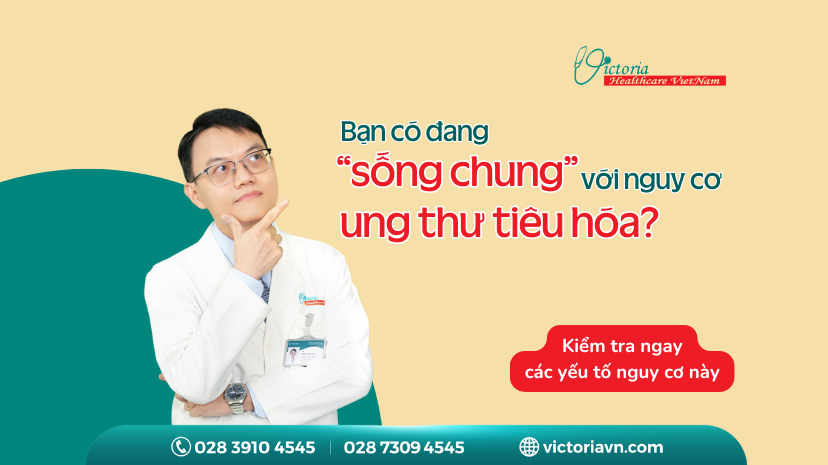 UNG THƯ TIÊU HÓA CÓ THỂ PHÒNG NGỪA - HÃY CẢNH GIÁC VỚI NHÓM NGUY CƠ ÂM THẦM NÀY 