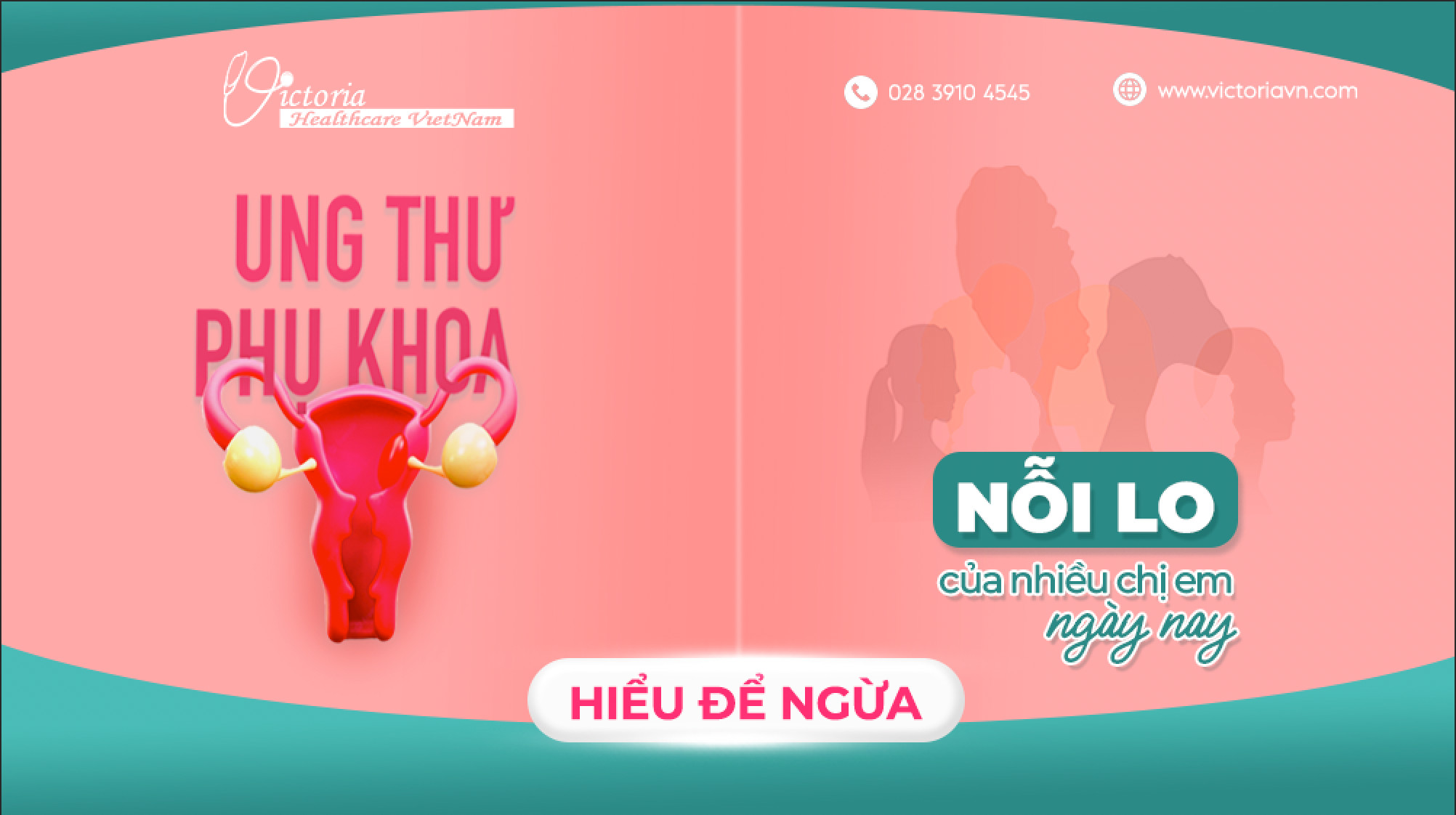 ĐỂ UNG THƯ PHỤ KHOA KHÔNG CÒN LÀ NỖI LO SỢ CỦA PHÁI ĐẸP