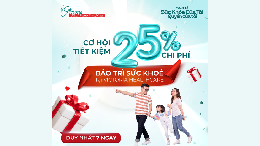 TẬN DỤNG CƠ HỘI DUY NHẤT 07 NGÀY BẢO TRÌ SỨC KHOẺ TẠI VICTORIA HEALTHCARE