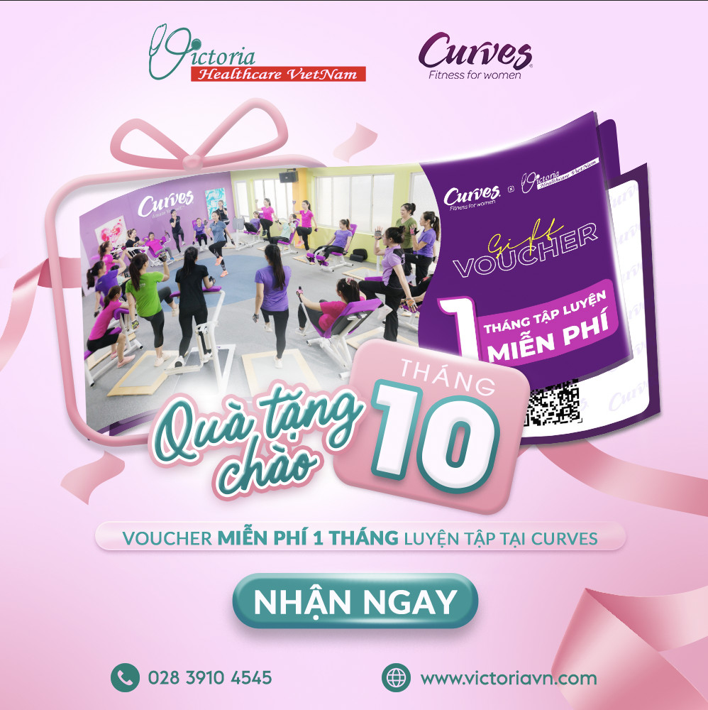 KHỎE ĐẸP TOÀN DIỆN CÙNG VICTORIA HEALTHCARE VÀ CURVES