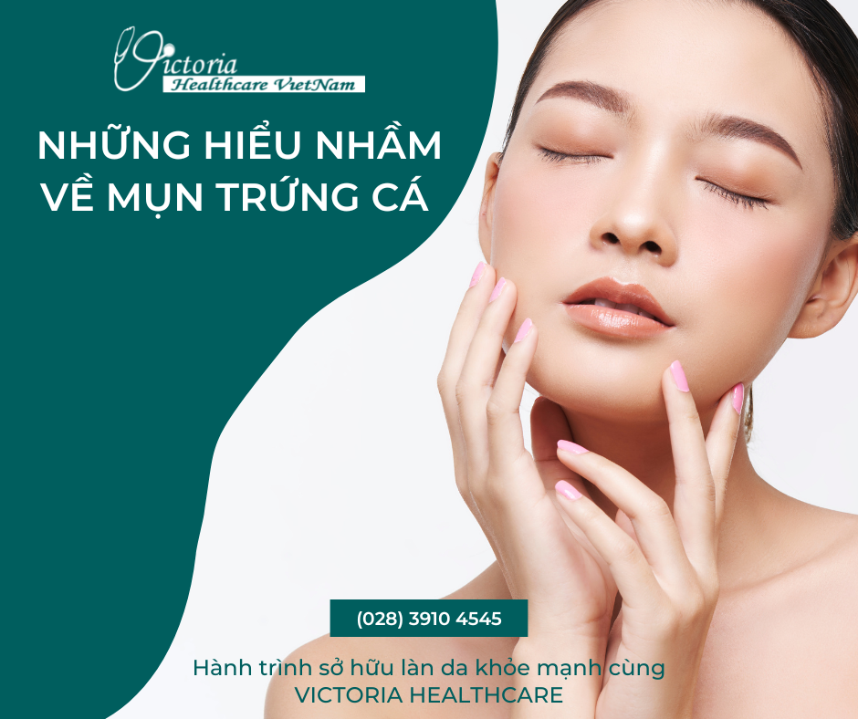 NHỮNG HIỂU NHẦM VỀ MỤN TRỨNG CÁ
