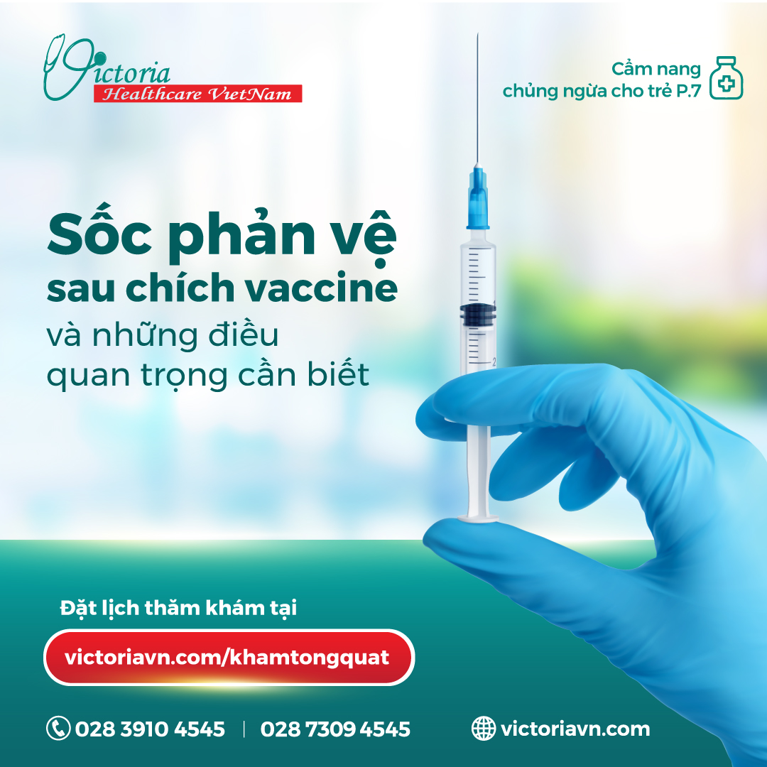 ĐIỀU QUAN TRỌNG CẦN BIẾT VỀ SỐC PHẢN VỆ SAU CHÍCH VACCINE
