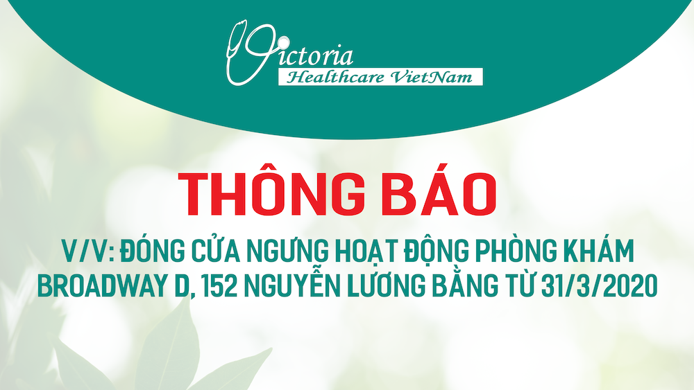 THÔNG BÁO-ĐÓNG CỬA NGƯNG HOẠT ĐỘNG PHÒNG KHÁM BROADWAY D, 152 NGUYỄN LƯƠNG BẰNG TỪ 31/3/2020