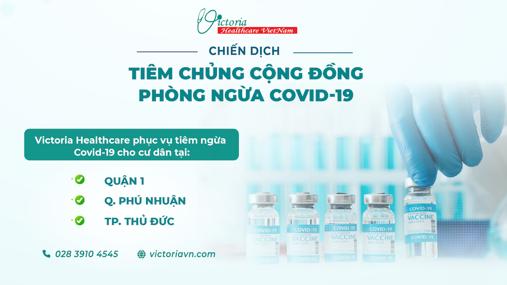 VICTORIA HEALTHCARE CẬP NHẬT THÔNG TIN TIÊM CHỦNG CỘNG ĐỒNG NGỪA COVID-19 ĐỢT 6