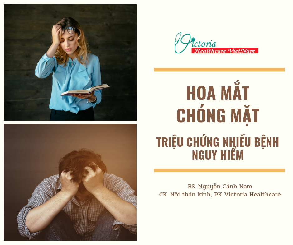 HOA MẮT CHÓNG MẶT - TRIỆU CHỨNG NHIỀU BỆNH NGUY HIỂM