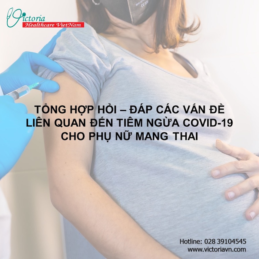 TỔNG HỢP HỎI – ĐÁP CÁC VẤN ĐỀ LIÊN QUAN ĐẾN TIÊM NGỪA COVID-19 CHO PHỤ NỮ MANG THAI