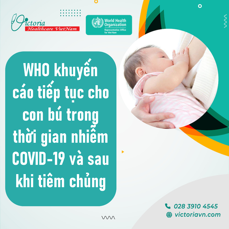 WHO KHUYẾN CÁO TIẾP TỤC CHO CON BÚ TRONG THỜI GIAN NHIỄM COVID-19 VÀ SAU KHI TIÊM CHỦNG