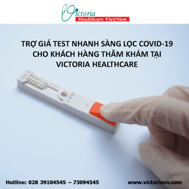 TRỢ GIÁ TEST NHANH SÀNG LỌC COVID-19 CHO KHÁCH HÀNG THĂM KHÁM TẠI VICTORIA HEALTHCARE