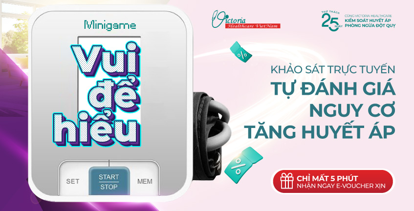 KHẢO SÁT TRỰC TUYẾN - ĐÁNH GIÁ NHANH: BẠN CÓ TIỀM ẨN NGUY CƠ TĂNG HUYẾT ÁP KHÔNG?